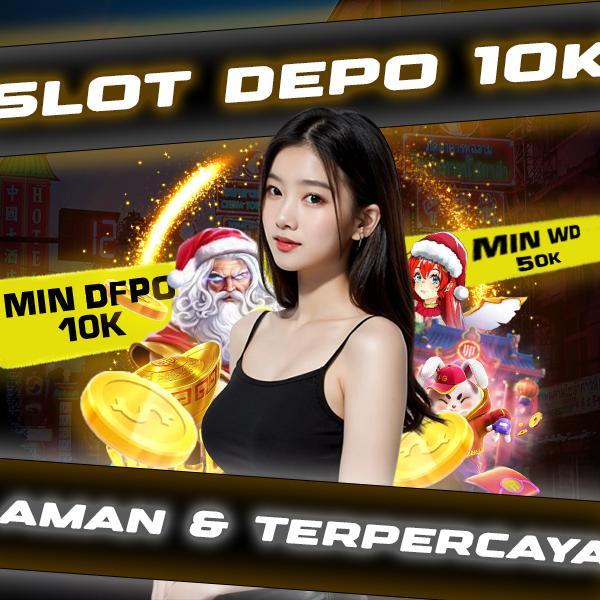 Bandar Depo 10k Dipercaya: Situs Terpercaya dengan Layanan Deposit 10k